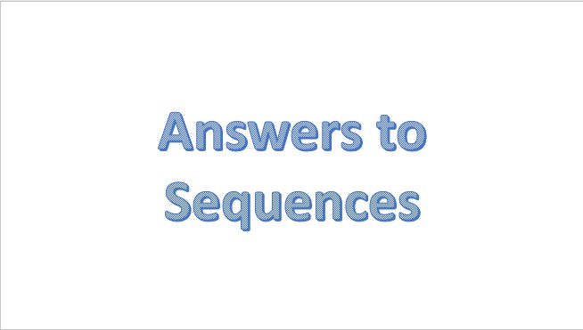 Answers to the assessments on sequences.